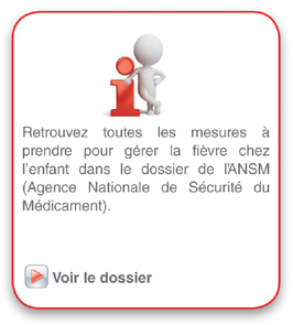 toutes les mesures a prendre pour gérer la fievre chez l'enfant dans le dossier de l'agence francaise de securite sanitaire des produits de sante